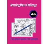 Amazing Maze Challenge: Fun & Relaxing Brain Games Easy to Hard Leves 8.5x11 Size With solutions 100 Puzzles 25 Solutions 4 Per Page