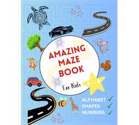 Amazing Mazes: 100 Fun and Adventure Mazes for Kids: Games | Puzzles | Problem-Solving (Maze Learning Activity Book for Kids)