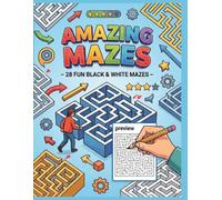 Amazing Mazes: 28 Fun and Challenging Puzzles: Black and White Maze Activity Book for Kids, Teens and Adults | 8 Easy, 10 Medium, 10 Hard Mazes | 8.5 ... Book for Focus, Relaxation and Brain Games