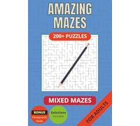 Amazing Mazes For Adults: Maze Puzzle Book with Easy to Read Print | 6x9 inches, 184 pages | 200 + Puzzles ... Gifts for Vacations, Holidays and Free Times