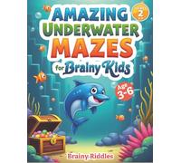 Amazing Mazes for Brainy Kids: Level 2 - Medium: 25 Underwater Adventures & Ocean Logic Puzzles for Growing Minds