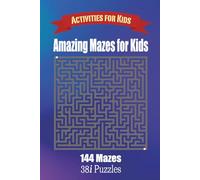 Amazing Mazes for Kids: 144 Mind-Bending Adventures!