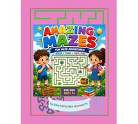 Amazing Mazes for kids: Exciting Maze Challenges for Curious Young Minds