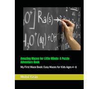 Amazing Mazes for Little Minds: A Puzzle Adventure Book: My First Maze Book: Easy Mazes for Kids Ages 4-8
