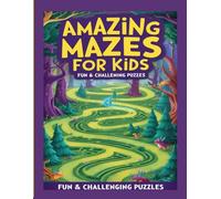 Amazing Mazes for Little Minds: Fun Maze Puzzles for Kindergarten Kids Ages 3-6