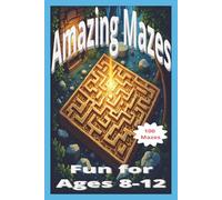 Amazing Mazes Puzzle Book: 100 Mazes for kids 8-12 years old | Handy 6x9 inch size | 200 pages, 60 puzzles | Gift for Holidays, Vacation, car and ... keeps kids occupied away from electronics.