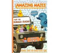 Amazing Mazes: Puzzle Book For Rubber Duck Fans