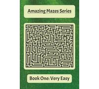 Amazing Mazes Series Book One: Very Easy: Simple and Fun Mazes to Build Focus and Confidence
