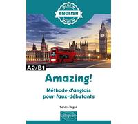 Amazing! - Méthode d'anglais pour faux-débutants - A2/B1