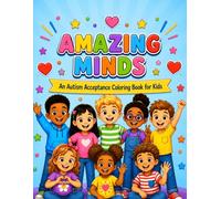 Amazing Minds: An Autism Acceptance Coloring Book for Kids