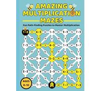 Amazing Multiplication Mazes: 30 fun mazes to practice multiplication tables and improve math skills