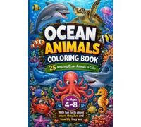 Amazing Ocean Animals Coloring Book for Kids Ages 4-8: 25 Fun and Easy Single-Sided Pages with Simple Facts About Dolphins, Whales, Sharks, Turtles, Octopuses, Seahorses, and More