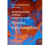 Amazing ocean animals colouring pages: Colour the animals your way