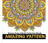 Amazing Patterns: An Adult Coloring Book with Fun, Easy, and Relaxing Coloring Pages: Colorful Stress Relief Explore |Creativity with Amazing Patterns ... Patterns Book | Amazing Patterns Collection