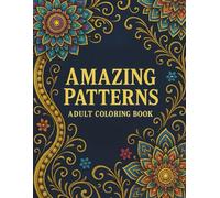 Amazing Patterns:: Relaxing Coloring Book For Adults With Simple Mandala-Style Patterns For Stress Relief