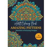 Amazing Patterns: Relaxing Coloring Book For Adults With Simple Mandala-Style Patterns For Stress Relief