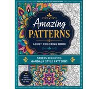 Amazing Patterns: Stress-Relieving Mandala Patterns for Relaxation