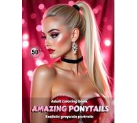 AMAZING PONYTAILS - Adult Coloring Book | Realistic Grayscale Portraits | Stunning female portraits to color | Red cover: English Edition
