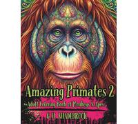 Amazing Primates 2: Adult Coloring Book of Monkeys & Apes