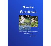 Amazing Rare Animals: FUN COLORING & FACTS BOOK FOR KIDS AGES 3-7