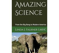 Amazing Science: From the Big Bang to Modern America