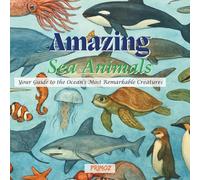 Amazing Sea Animals: Your Guide to the Ocean's Most Remarkable Creatures