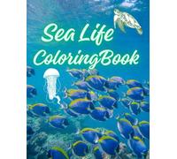 Amazing sea World: Ocean Adventures Coloring Book for kids and adult / Big and Bold Pictures / 60+ pages to work with: Fun and Creative Coloring Pages ... Dolphins, and More. Best stress relief book