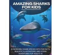 Amazing Sharks for Kids: 16 Incredible Shark Species with Fun Facts, Realistic Illustrations, and Ocean Adventures for Ages 6-10: 1