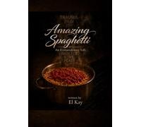 Amazing Spaghetti: An Extraordinary Life