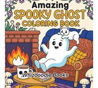 Amazing Spooky Ghost Coloring Book: Creative Activities with Friendly Spirits to Relax and Unwind (Calm & Cute Coloring)