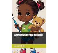 Amazing the Busy 2-Year-Old-Toddler