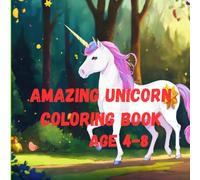 Amazing Unicorn Coloring Book: 40 Magical Designs (8.5″×8.5″) for Kids Ages 4-8
