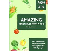 Amazing Vegetables from A to Z: ABC Vegestables only Coloring and tracing Book for Kids Ages 4-8