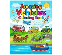 Amazing Vehicles Coloring Book: Fun Coloring Pages for Kids