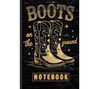 Amazing Western Boots Journal: Cowgirl, Cowboy, Rodeo Art, Rustic Country Style, Writing Notebook for Students, Teenagers, College Girls, Office Workers, and Gift Lovers