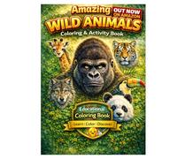 Amazing Wild Animals Coloring & Activity Book for Kids: Fun Facts, Educational Games, Mazes and Coloring Pages | Learn, Color and Discover the Animal World