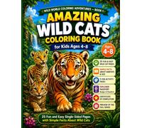 Amazing Wild Cats Coloring Book for Kids Ages 4-8: 25 Fun and Easy Single-Sided Coloring Pages with Simple Facts About Wild Cats
