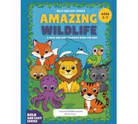 Amazing Wildlife: A Bold and Easy Coloring Book for Kids: 50 Simple Animal Designs with Fun Facts for Ages 3-8