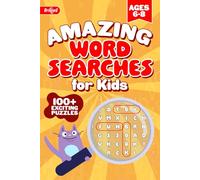 Amazing Word Searches for Kids: 100+ Exciting Puzzles for Ages 6-8 | Learn, Play, & Have Fun with Every Page!