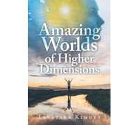 Amazing Worlds of Higher Dimensions