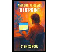 Amazon Affiliate Blueprint: Strategies to Monetize Your Blogs, Videos & Social Media Content