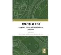 Amazon at Risk: Economic, Social and Environmental Issues