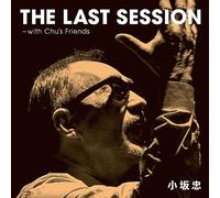 【Amazon.co.jp限定】THE LAST SESSION～with CHU’s Friends"（メガジャケ付）