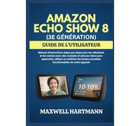 AMAZON ECHO SHOW 8 (3E GÉNÉRATION) GUIDE DE L'UTILISATEUR