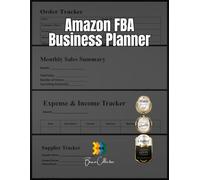 Amazon FBA Business Planner: All-in-One Order Log, Profit & Expense Tracker, and Supplier Notes for Online Sellers