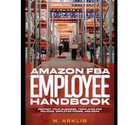 Amazon FBA Employee Handbook: Protect Your Business: Templates for Policies, Employer Forms, and SOPs