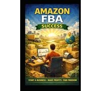 Amazon FBA Made Simple: How to Launch Your Amazon Store & Make Your First Sale Fast