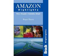 Amazon Highlights: Bradt Highlights Amazon: Peru, Brazil, Colombia, Ecuador [Lingua Inglese]