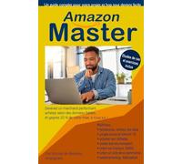 Amazon Master. Devenez un marchand performant, achetez selon des données fiables, et gagnez 20% à coup sur.: Maitrisez les tendances les niches, les ... votre marque, avec votre site de e.commerce