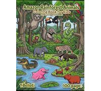 Amazon Rainforest Animals Coloring Book for Kids: 100 Creatures from Brazil with Names in Portuguese & English